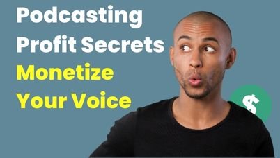 Podcasting Profit Secrets